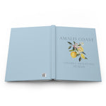 Amalfi Coast Lemons Hardcover Journal Blue. Travel Journal. Travel Log Notebook. Costiera Amalfitana, Italia. Viaggiare in Italia. La Dolce Vita. Visiting Italy or one traveling to Italy for a semester or year abroad. Great graduation present for student. Great for weddings - destination weddings in Italy, wedding honeymoons in Italy, Italian-themed wedding showers. Gift for Italian Mothers and Italian Americans.